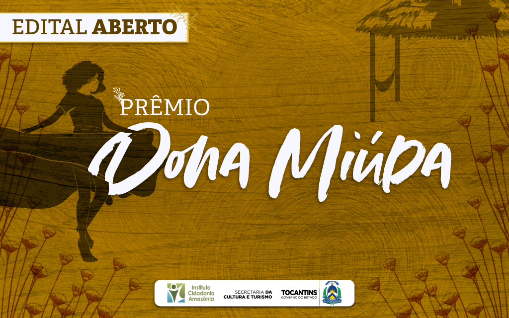 Estão abertas as inscrições ao Edital Dona Miúda
