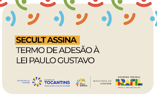 Secult TO assina termo de adesão à Lei Paulo Gustavo
