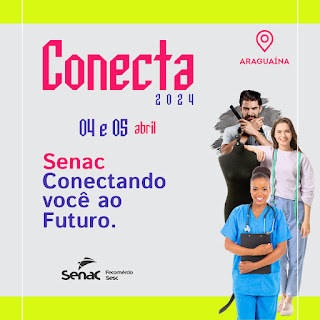 Senac em Araguaína realiza Conecta 2024 