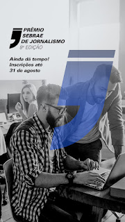 Hoje é o último dia de inscrição no Prêmio Sebrae de Jornalismo